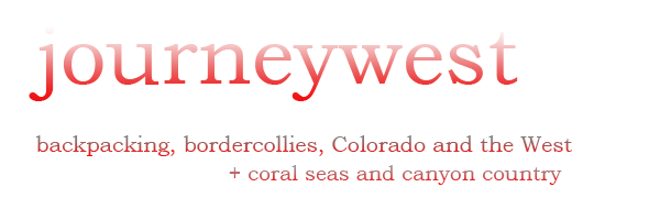 journeywest - backpacking, bordercollies, Colorado and the West + coral seas and canyon country